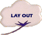 LAY OUT